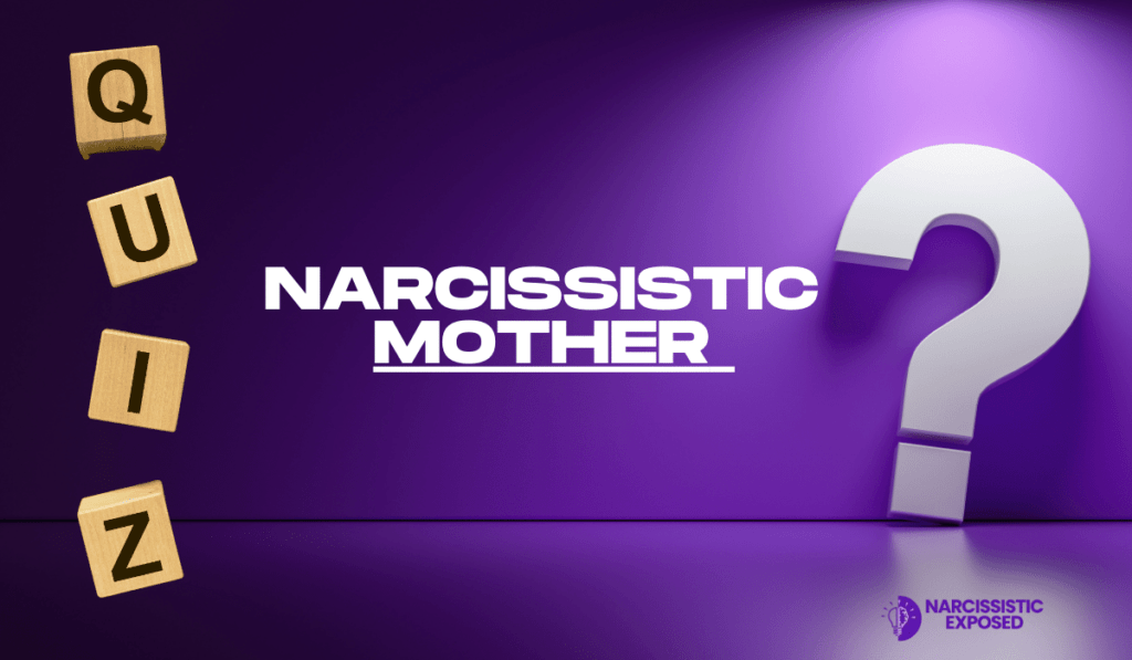 Narcissistic Mother Quiz