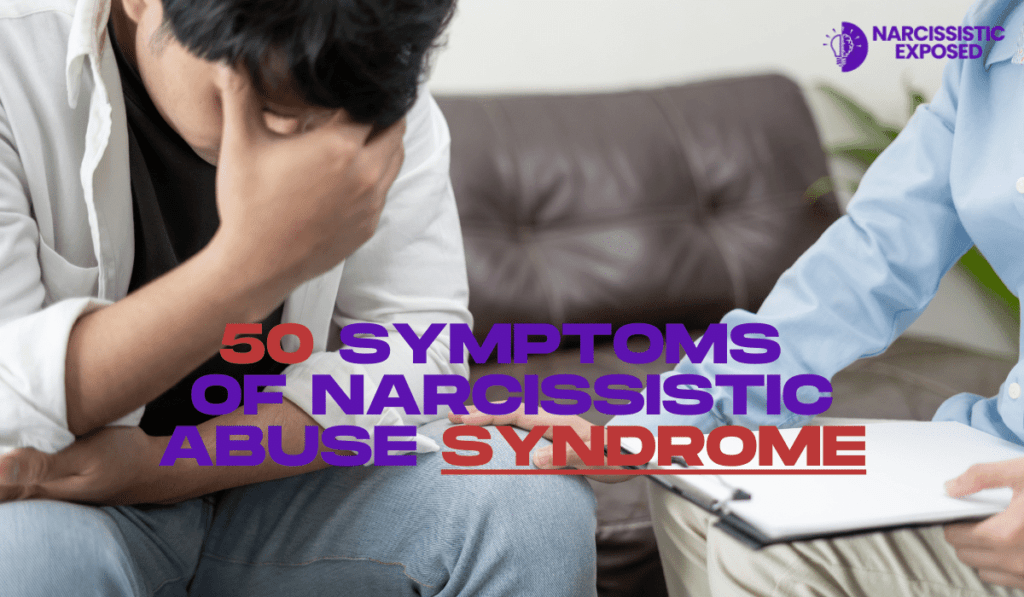 50 Symptoms of Narcissistic Abuse Syndrome