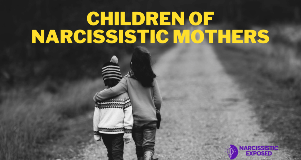 Children of Narcissistic Mothers